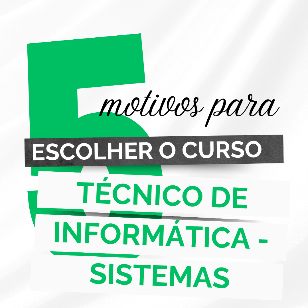 Motivos para Escolher o Curso Técnico de Informática – Sistemas  💻✨